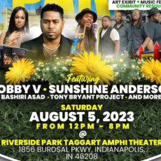 "Art in the Park" Community Enrichment Music Festival 8/5/2023 @ 11:30am-7:30pm - Featuring Bobby Valentino, Sunshine Anderson & the Best Entertainment Indy has to offer!